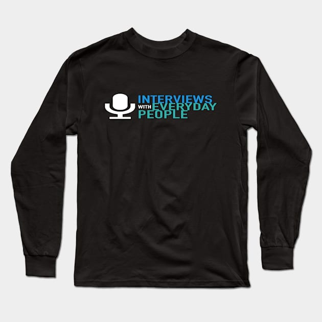 Interviews With Everyday People Long Sleeve T-Shirt by Iwep Network